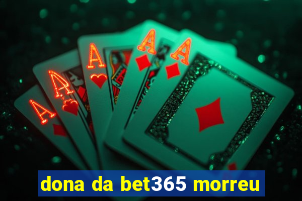 dona da bet365 morreu